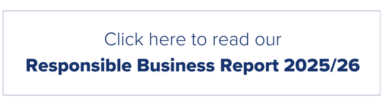 Click here to read our Responsible Business Report 2025/26