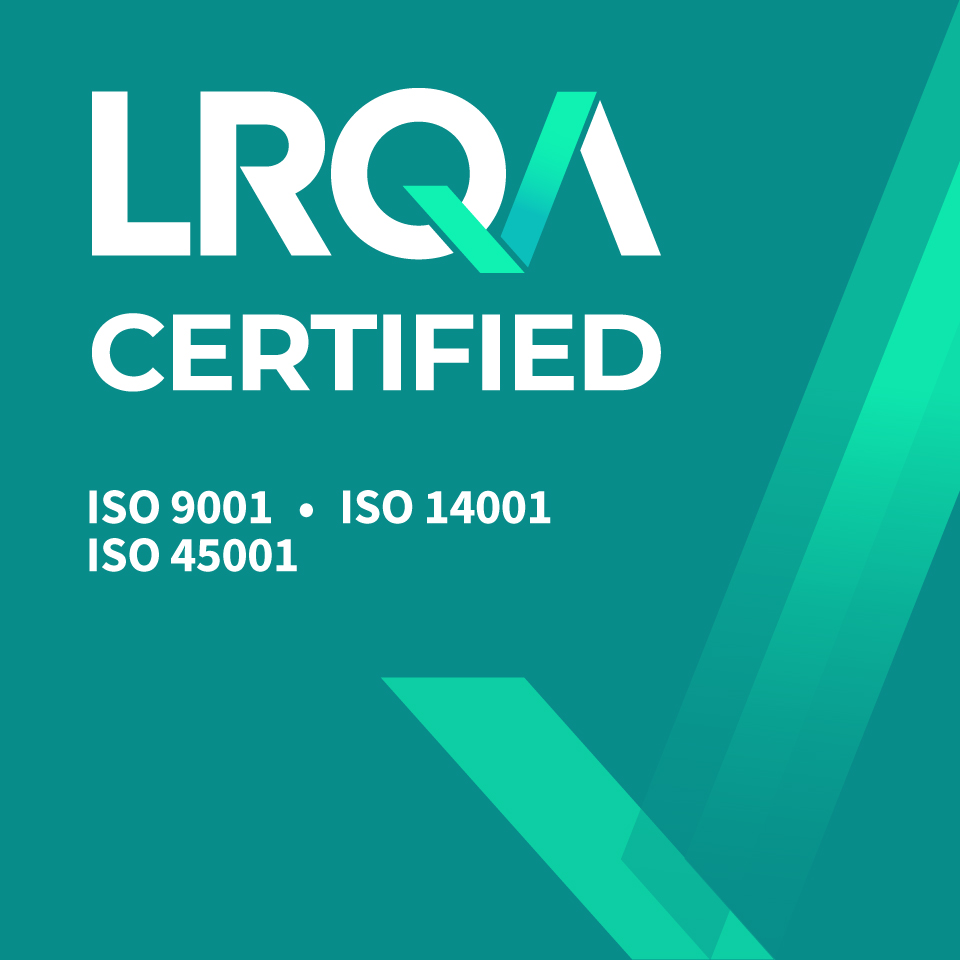 LRQA certified - ISO 9001, ISO 14001, ISO 45001