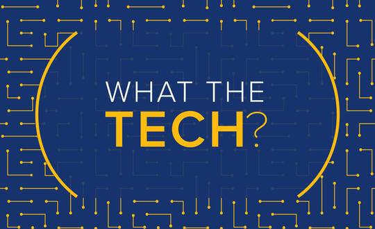 What the Tech?