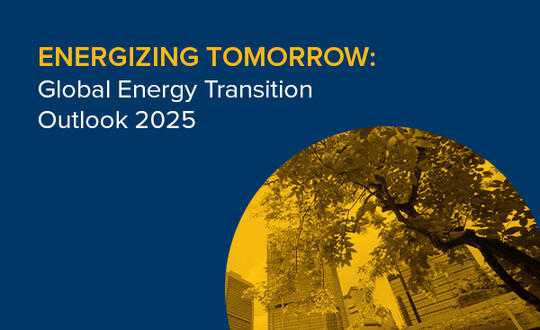 Energizing Tomorrow: Global Energy Transition Outlook 2025